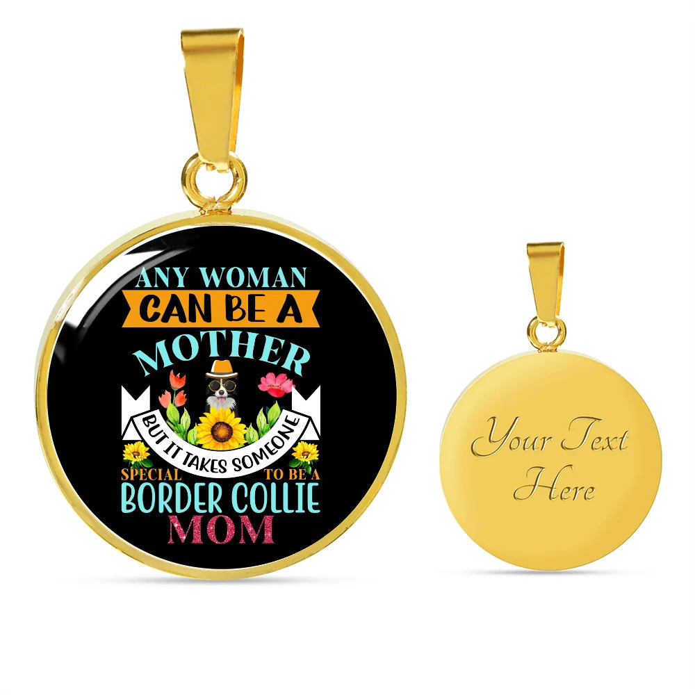Any Woman Can Be a Border Collie Mom Personalized Engraved Gold Circle Necklace